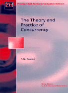 Concurrent and Distributed Systems: The Theory and Practice of Concurrency