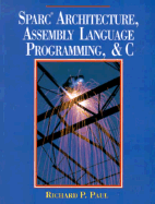 SPARC Architecture, Assembly Language Programming, and C