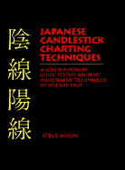 Japanese Candlestick Charting Techniques: A Contemporary Guide to the Ancient Investment Techniques of the Far East