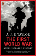 The First World War : an illustrated history