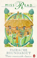 Fairacre Roundabout: Tyler's Row; Farther Afield; Village Affairs