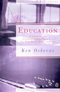 Education: A Guide to the Canadian School Debate, Or, Who Wants What and Why