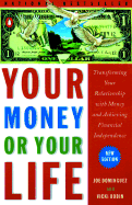 Your Money or Your Life: Transforming Your Relationship with Money and Achieving Financial Independence