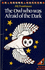 The Owl Who Was Afraid of the Dark