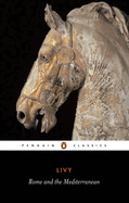 Rome and the Mediterranean: Books XXXI-XLV of the History of Rome from Its Foundation