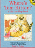 Where's Tom Kitten?: A Lift-the-flap Book