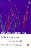 Penguin Modern Poets: Helen Dunmore, Jo Shapcott, Matthew Sweeney Bk. 12