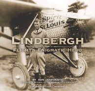 Lindbergh: Flight's Enigmatic Hero