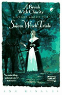 A Break with Charity: A Story about the Salem Witch Trials