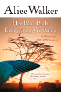 Her Blue Body Everything We Know: Earthling Poems 1965-1990 Complete