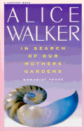 In Search of Our Mothers' Gardens: Womanist Prose