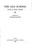 The Old School: Essays by Divers Hands