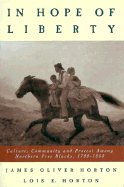 In Hope of Liberty: Culture, Community and Protest Among Northern Free Blacks, 1700-1860