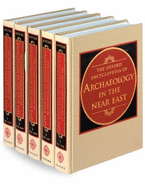 The Oxford Encyclopedia of Archaeology in the Near East: 5-Volume Set