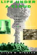 Life Under a Cloud: American Anxiety about the Atom