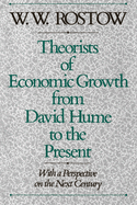 Theorists of Economic Growth from David Hume to the Present: With a Perspective on the Next.....