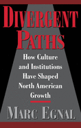 Divergent Paths: How Culture & Institutions Have Shaped North American Growth