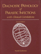 Diagnostic Pathology of Parasitic Infections with Clinical Correlations