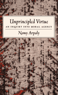 Unprincipled Virtue: An Inquiry Into Moral Agency