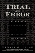 Trial and Error: The American Controversy Over Creation and Evolution