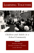Learning Together: Children and Adults in a School Community
