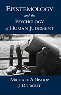 Epistemology and the Psychology of Human Judgment