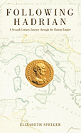 Following Hadrian: A Second-century Journey Through the Roman Empire