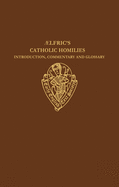 Aelfric's Catholic Homilies: Introduction, Commentary and Glossary