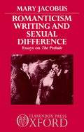 Romanticism, Writing, and Sexual Difference: Essays on the Prelude