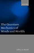 The Quantum Mechanics of Minds and Worlds