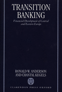 Transition Banking: Financial Development of Central and Eastern Europe