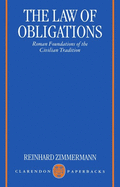 The Law of Obligations: Roman Foundations of the Civilian Tradition