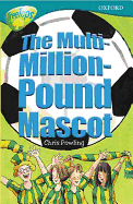 Oxford Reading Tree: Stage 16: TreeTops: The Multi-Million Pound Mascot: Multi-million Pound Mascot