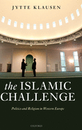 The Islamic Challenge: Politics and Religion in Western Europe