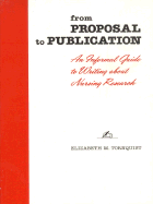 From Proposal to Publication: An Informal Guide to Writing about Nursing Research