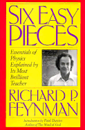 Six Easy Pieces: Essentials of Physics, Explained by Its Most Brilliant Teacher