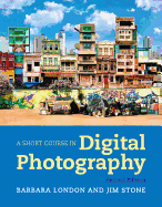 Short Course in Digital Photography, a Plus New Myartslab with Etext -- Access Card Package