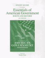 Study Guide for Essentials of American Government 2011: Roots and Reform