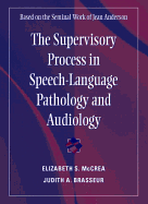 The Supervisory Process in Speech-Language Pathology and Audiology