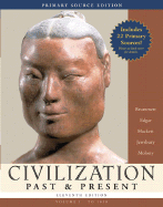 Civilization Past & Present Volume I to 1650 Primary Source Edition