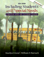 Including Students With Special Needs: A Practical Guide for Classroom Teachers (5th Edition) Marilyn Friend and William D. Bursuck