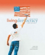 Living Democracy, Brief California Edition, Books a la Carte Plus MyPoliSciLab (2nd Edition) Daniel M Shea, Joanne Connor Green and Christopher Smith