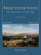 These United States, Volume 1: The Questions of Our Past: To 1877