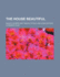 The House Beautiful: Essays on Beds and Tables, Stools and Candlesticks...