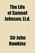 The Life of Samuel Johnson, LL.D.