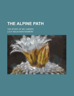 The Alpine Path: The Story of My Career