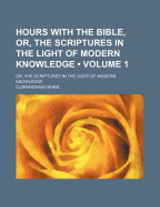 Hours with the Bible, Or, the Scriptures in the Light of Modern Knowledge (Volume 3); Or, the Scriptures in the Light of Modern Knowledge