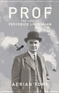Prof: The Life and Times of Frederick Lindemann