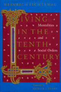 Living in the Tenth Century: Mentalities and Social Orders