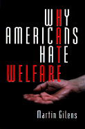 Why Americans Hate Welfare: Race, Media, and the Politics of Antipoverty Policy